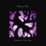 Seasons of Your Day , Mazzy Star