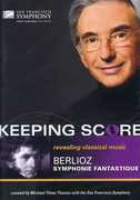 Keeping Score: Symphonie Fantastique , Michael Tilson Thomas