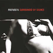 Surrounded By Silence , Prefuse 73