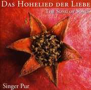 Das Hohelied Der Liebe (Songs of Songs) , Singer Pur