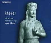 Khoros: Musicfor Choir a Cappella , Eric Ericson