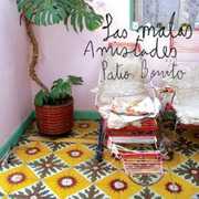 Patio Bonito , Las Malas Amistades
