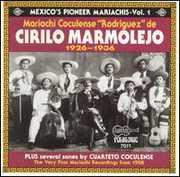 Mexicos Pioneer Mariachis 1926-36 #1 , Mariachi Coculense de Cirilo Marmolejo