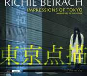 Impressions of Tokyo: Ancient City of the Future , Richie Beirach