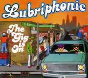 The Gig Is On , Lubriphonic