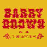 I'm Still Waiting , Barry Brown