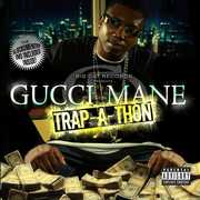 Trap-A-Thon [Explicit Content] , Gucci Mane