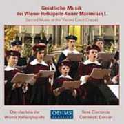 Sacred Music from the Court of Maximilian I / Various , Wiener Hofburgkapelle Choralschola