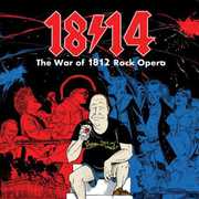 War of 1812 Rock Opera , 1814!