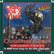 Ultimate Christmas Album Vol.3: WJMK Oldies 104.3 , Various Artists