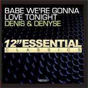 Babe We're Gonna Love Tonight , Denis & Denyse