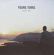 Where I Rise , Young Turks