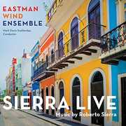 Sierra Live , Eastman Wind Ensemble