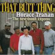 That Butt Thing , Horace Trahan