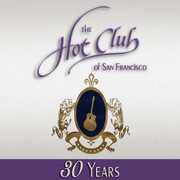 Hot Club of SF 30 Years , The Hot Club of San Francisco
