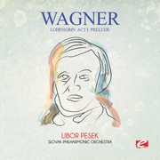 Wagner: Lohengrin: Act I: Prelude , Wagner