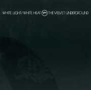White Light/ White Heat [Import] , The Velvet Underground
