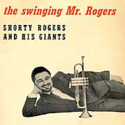 Swingin Mr. Rogers , Shorty Rogers