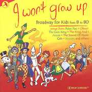 I Won't Grow Up: Broadway for Kids / Various , Various Artists