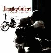 Halfway to Heaven , Brantley Gilbert