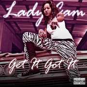 Get It Got It [Explicit Content] , Lady Cam