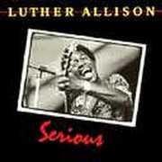 Serious , Luther Allison