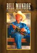 Father of Bluegrass Music , Bill Monroe