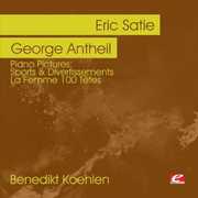 Piano Pictures: Atie Sports & Divertissements , George Antheil