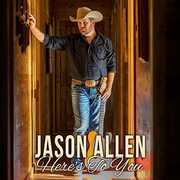 Here's To You , Jason Allen