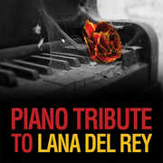 Piano Tribute to Lana Del Rey , The Piano Tribute Players