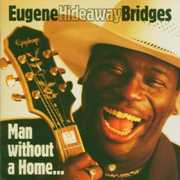 Man Without a Home , Eugene "Hideaway" Bridges