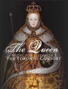 Queen: Music for Elizabeth , Toronto Consort