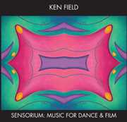 Sensorium: Music for Dance & Film , Ken Field
