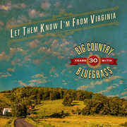 Let Them Know I'm From Virginia , Big Country Bluegrass