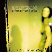 Better Off Without Air , The Jazz June