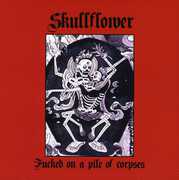 F***ed on a Pile of Corpses , Skullflower