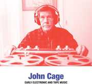 Early Electronic and Tape Music , John Cage