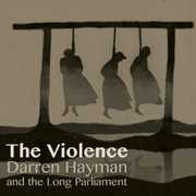 The Violence , Darren Hayman & the Long Parliament
