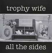 All the Sides , Trophy Wife