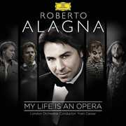 My Life Is An Opera , Roberto Alagna