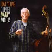 Mainly Mingus , Dave Young Quintet
