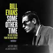 Some Other Time: The Lost Sessions From The Black Forest , Bill Evans