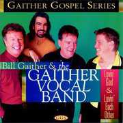 Lovin God & Lovin Each Other , Gaither Vocal Band
