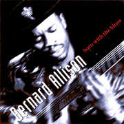 Born With The Blues , Bernard Allison