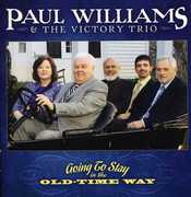 Going to Stay in the Old-Time Way , Paul Williams