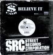 Believe It (x4) , Young Cash