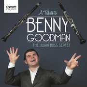 A Tribute To Benny Goodman , Julian Bliss Septet