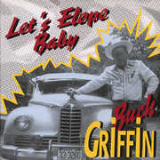 Let's Elope Baby , Buck Griffin