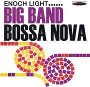 Big Band Bossa Nova , Enoch Light
