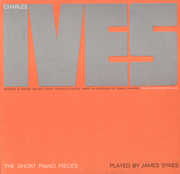 Charles Ives: The Short Piano Pieces , James Sykes